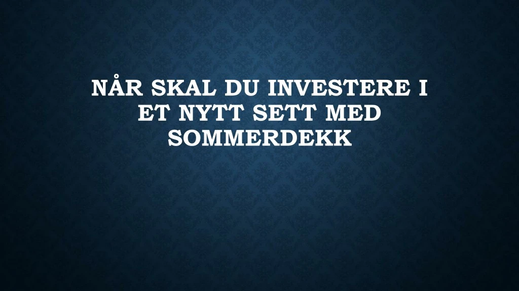 n r skal du investere i et nytt sett