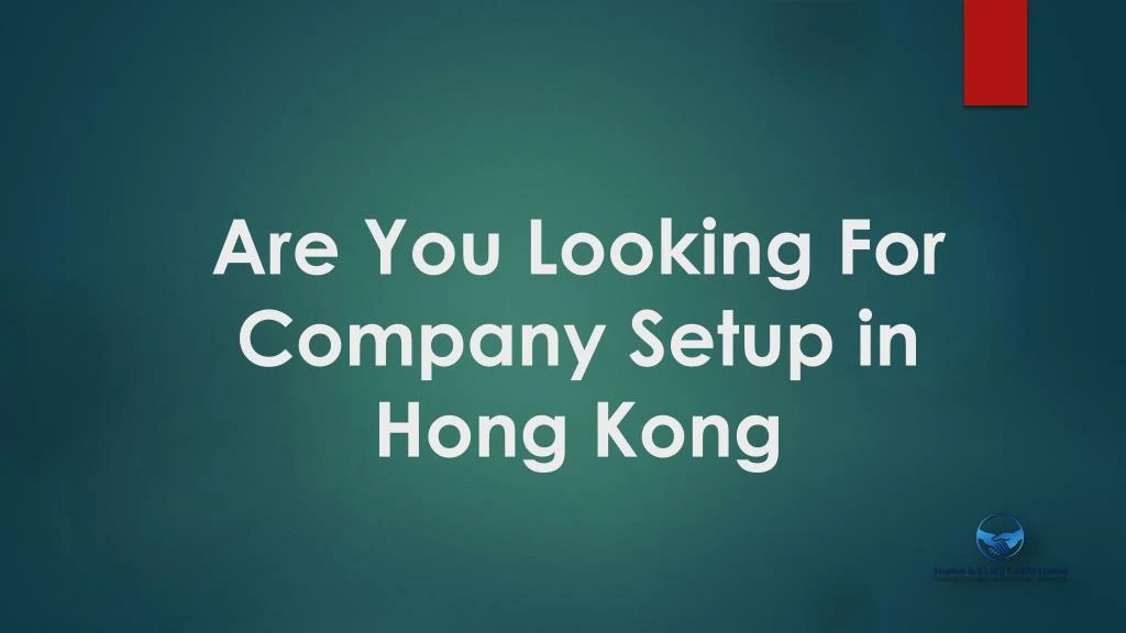are you looking for company setup in hong kong