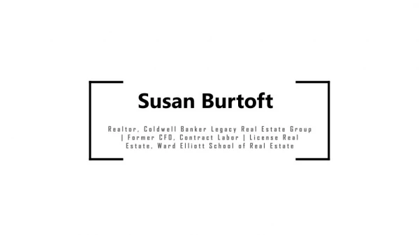 Susan Burtoft - Real Estate Agent at Coldwell Banker Legacy Real Estate Group