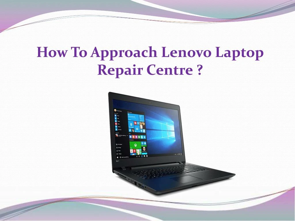 how to approach lenovo laptop repair centre