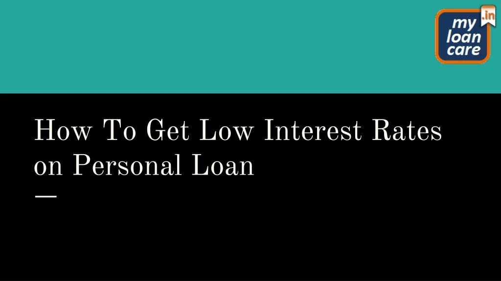 how to get low interest rates on personal loan