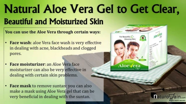 Natural Aloe Vera Gel to Get Clear, Beautiful and Moisturized Skin