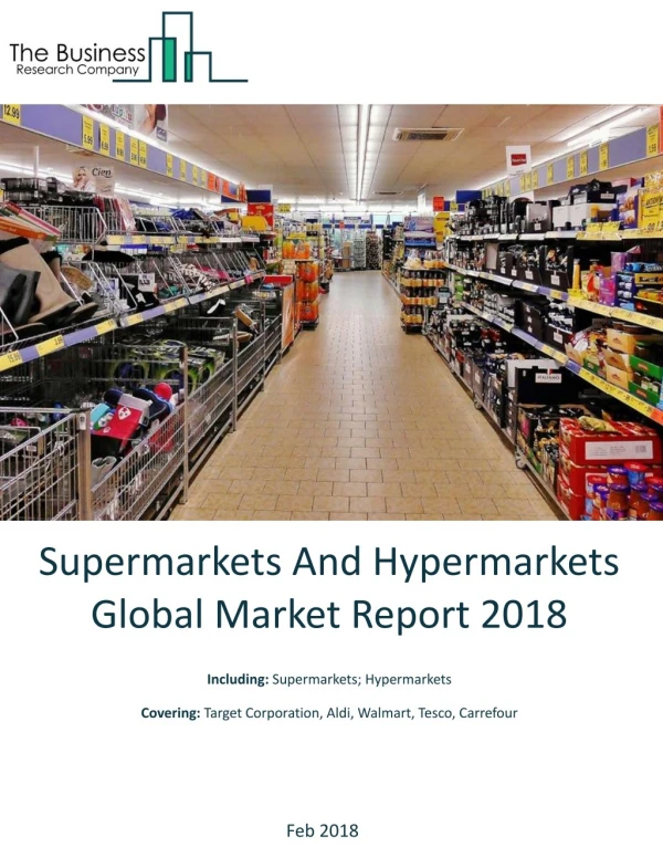 Supermarkets And Hypermarkets Global Market Report 2018