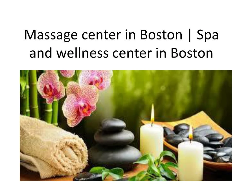 massage center in boston spa and wellness center in boston