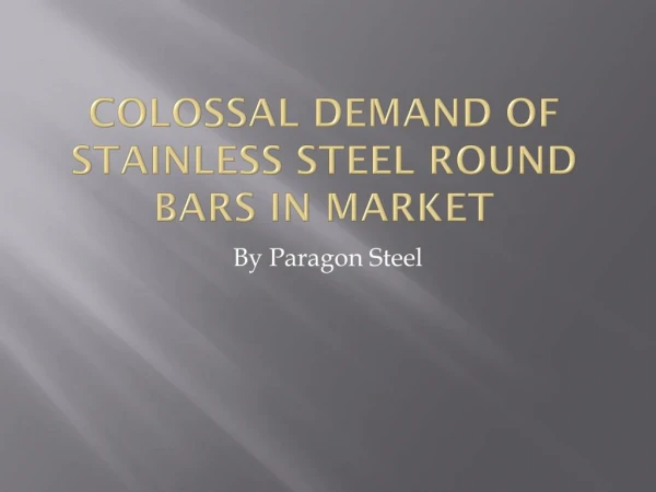 Colossal Demand of Stainless Steel Round Bars in Market