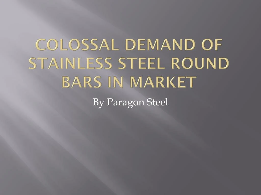 colossal demand of stainless steel round bars in market