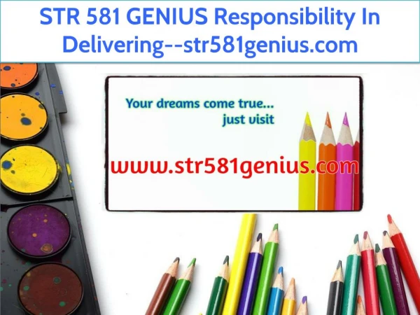 STR 581 GENIUS Responsibility In Delivering--str581genius.com