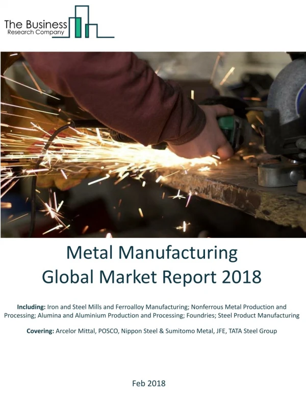 Metal Manufacturing Global Market Report 2018