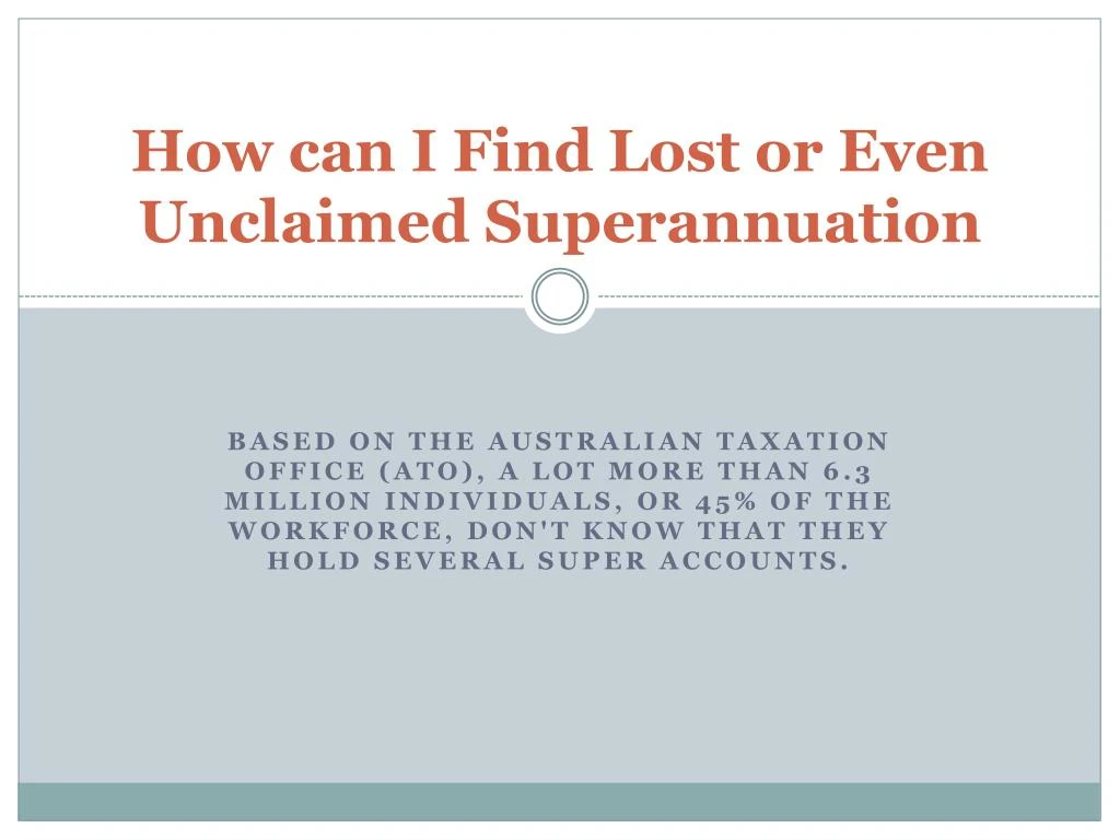 how can i find lost or even unclaimed superannuation