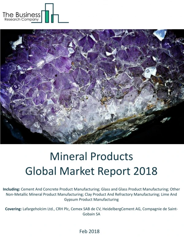 Mineral Products Global Market Report 2018