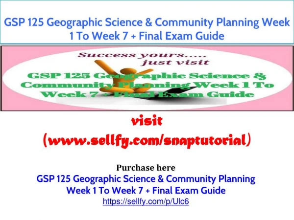 GSP 125 Geographic Science & Community Planning Week 1 To Week 7 Final Exam Guide