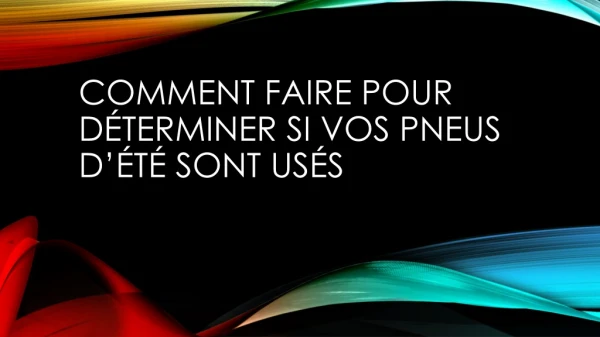 comment faire pour d terminer si vos pneus