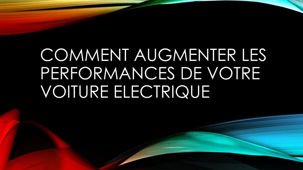 comment augmenter les performances de votre