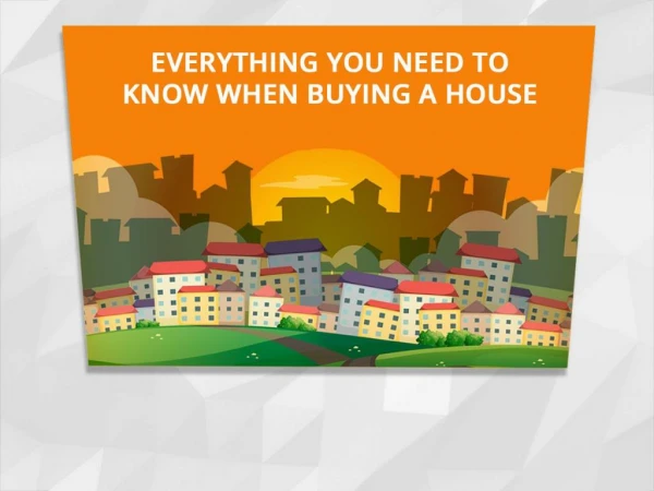 Everything You Need to Know When Buying a House