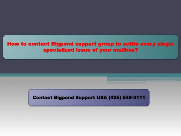 How to contact Bigpond support group to settle every single specialized issue of your mailbox?