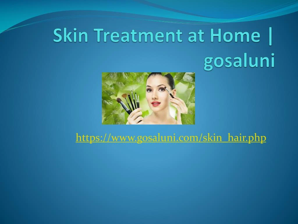 skin treatment at home gosaluni