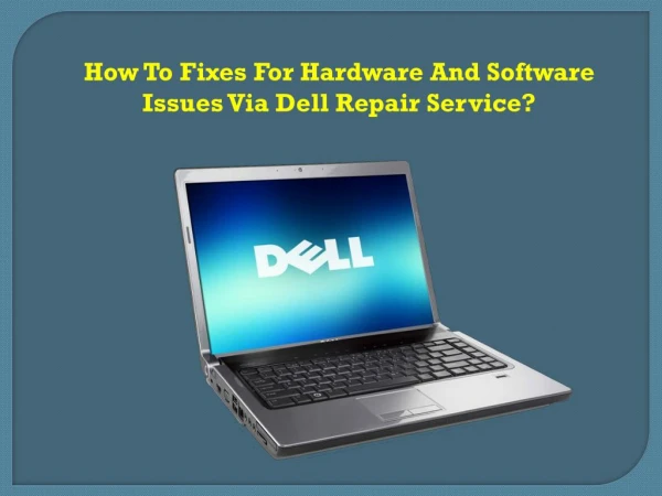 How To Fixes For Hardware And Software Issues Via Dell Repair Service?