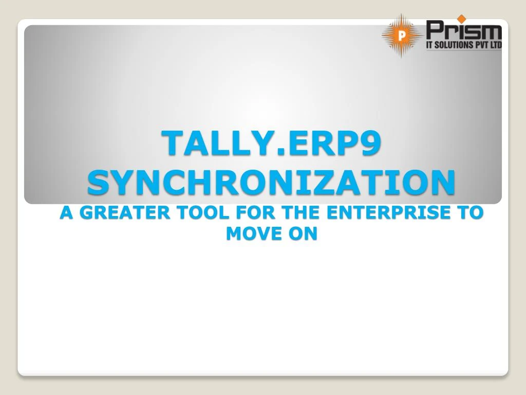 tally erp9 synchronization a greater tool for the enterprise to move on