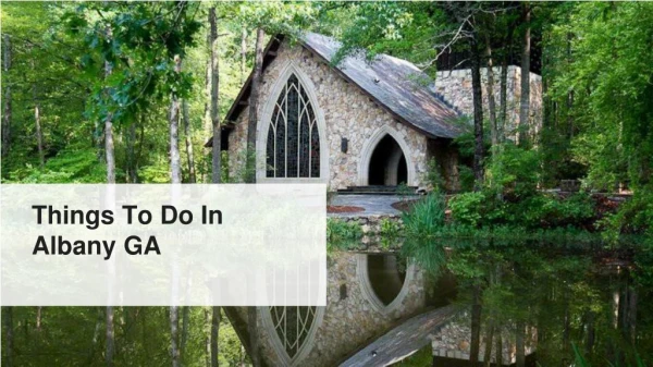 Amazing Things To Do In Albany GA