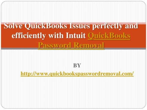 Solve QuickBooks Issues perfectly and efficiently with Intuit QuickBooks Password Removal