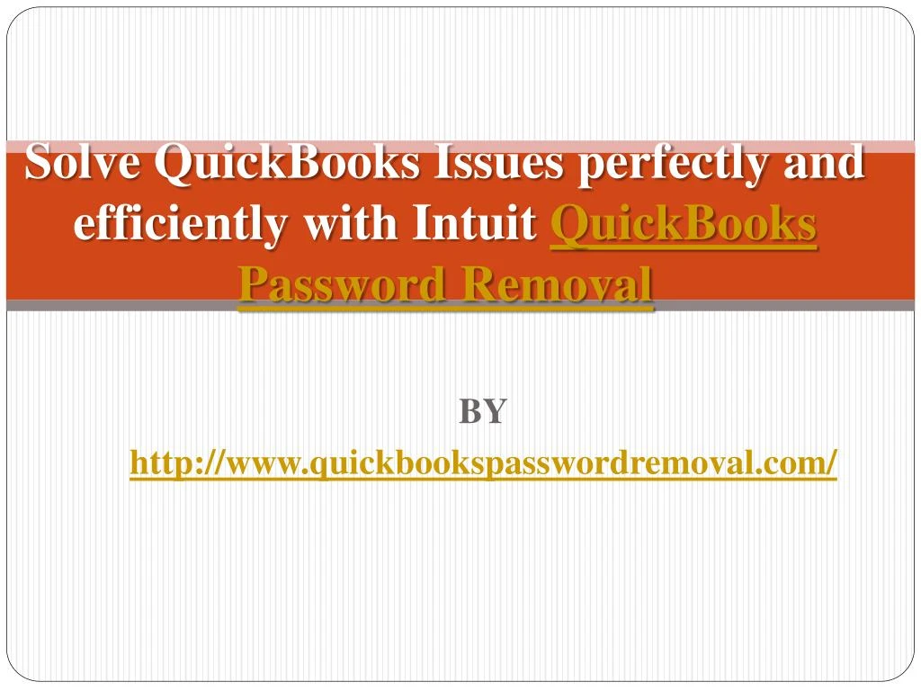 solve quickbooks issues perfectly and efficiently with intuit quickbooks password removal