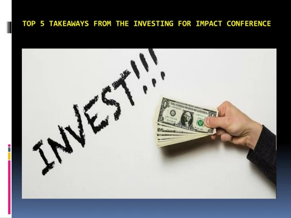Top 5 Takeaways from the Investing for Impact Conference