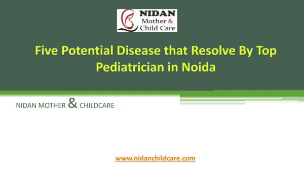 Five Potential Disease that Resolve By Top Pediatrician in Noida