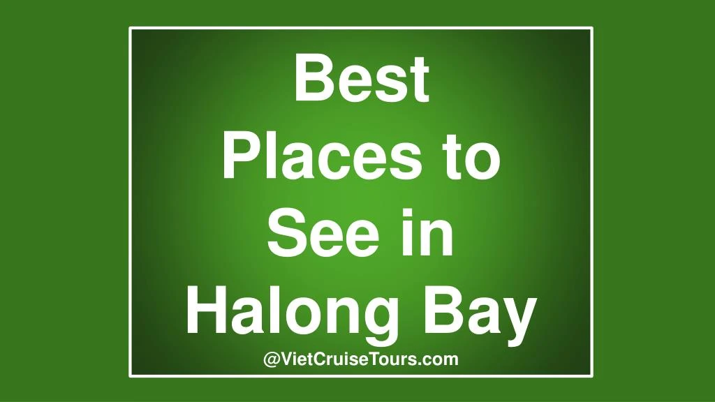 best places to see in halong bay @vietcruisetours
