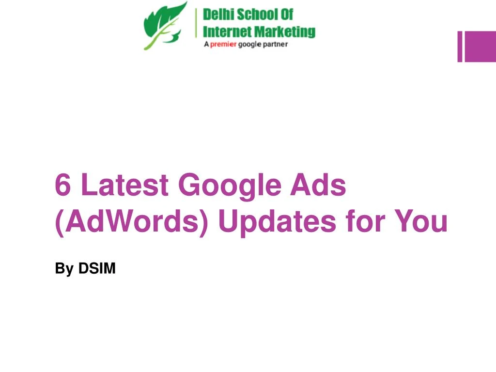 6 latest google ads adwords updates for you