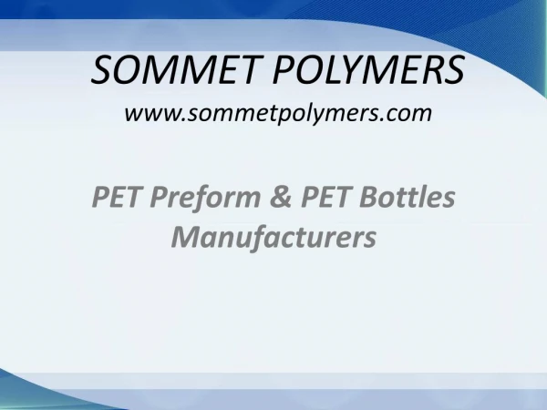 PET Preform and PET Bottles Manufacturer - SOMMET POLYMERS