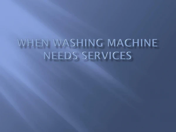 When washing machine needs services