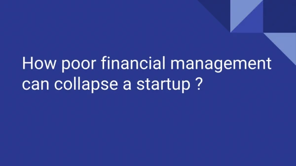 How poor financial management can collapse a startup ?