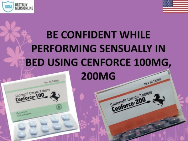 BE CONFIDENT WHILE PERFORMING SENSUALLY IN BED USING CENFORCE 100MG, 200MG