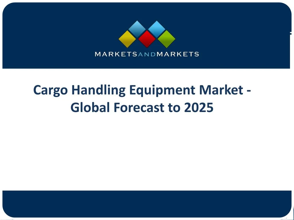 cargo handling equipment market global forecast