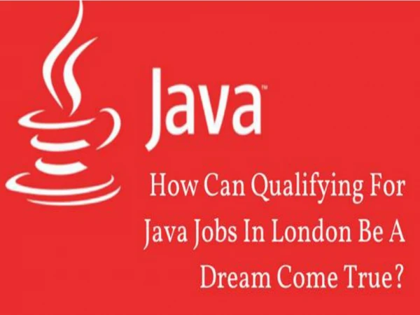 How can qualifying for java jobs in london be a dream come true