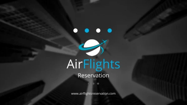 Air Flights Reservation - Buy Cheap Ticket for Your Next Destination