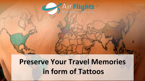 Preserve Your Travel Memories in form of Tattoos