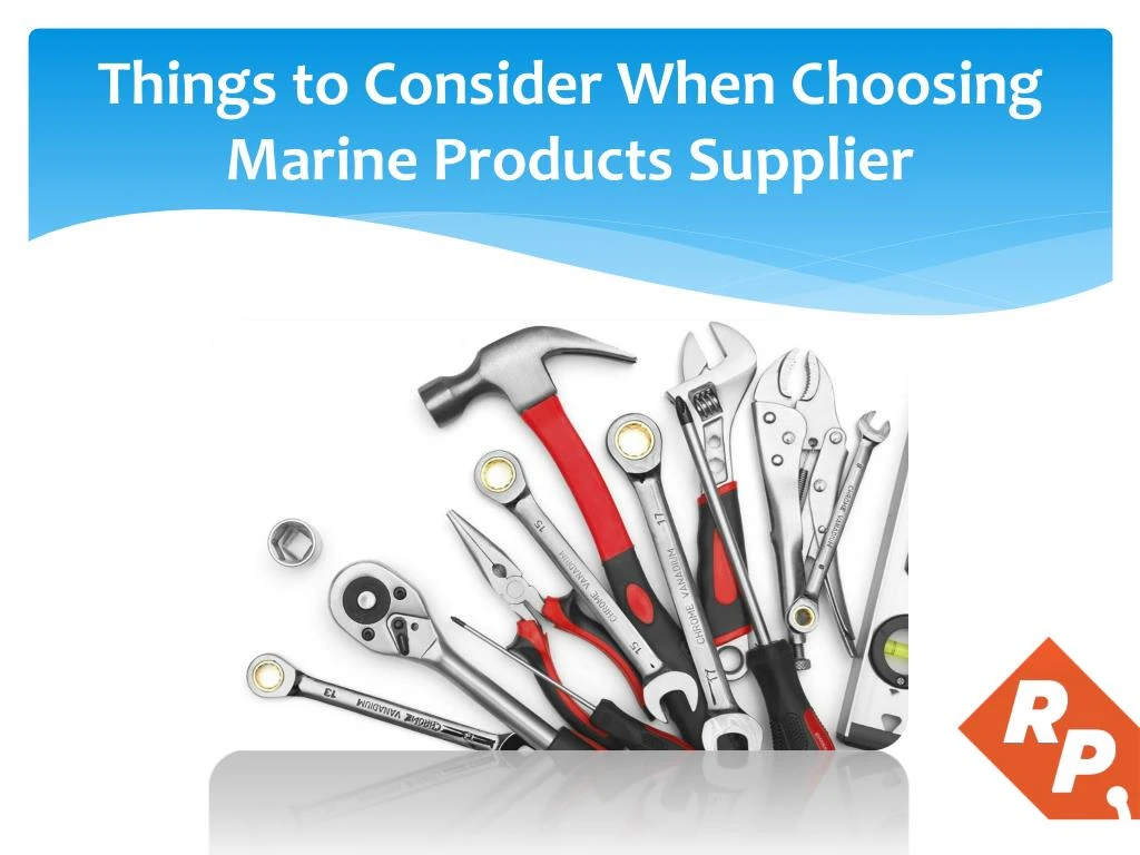 things to consider when choosing marine products supplier