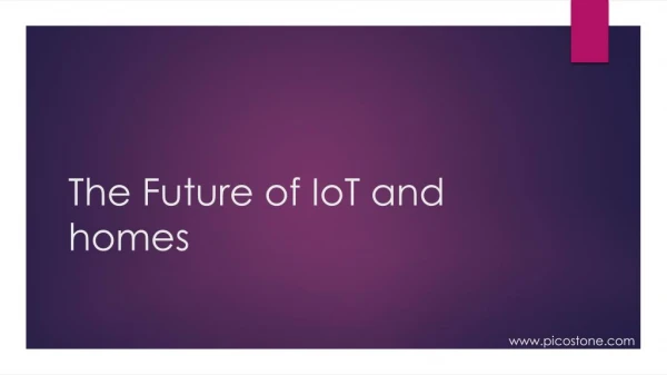 The Future of IoT and Homes