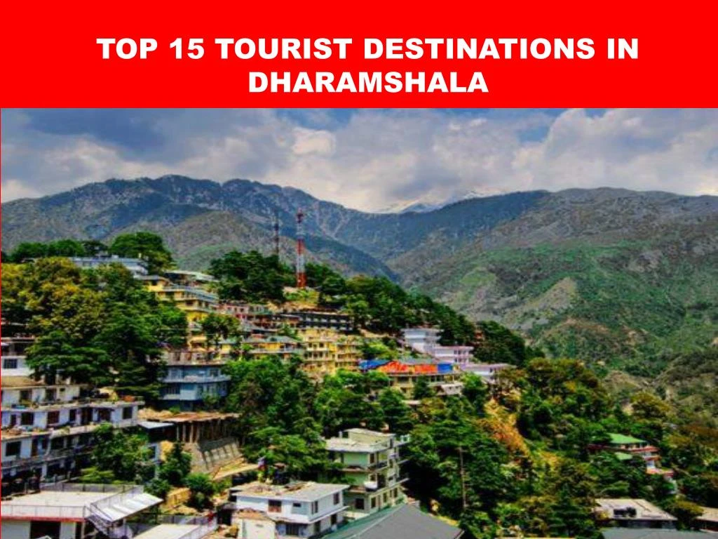 top 15 tourist destinations in dharamshala