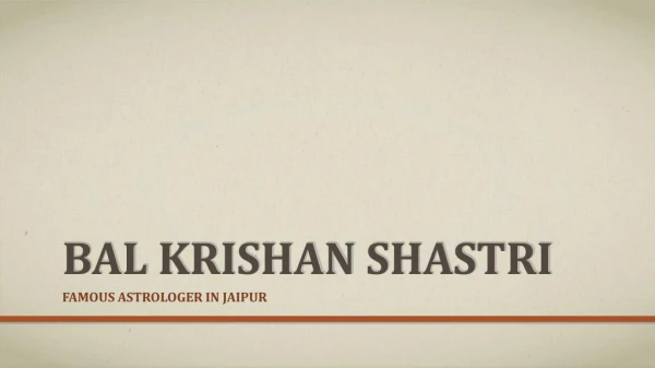 Famous Astrologer in Jaipur - Bal Krishan Shastri