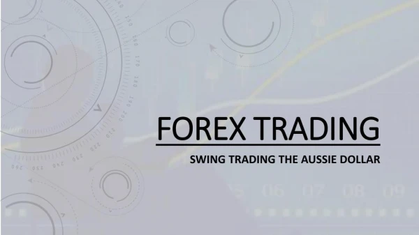 Swing trading the aussie dollar | Platinum Trading Institute