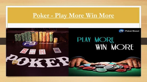 Poker- Play More Win More