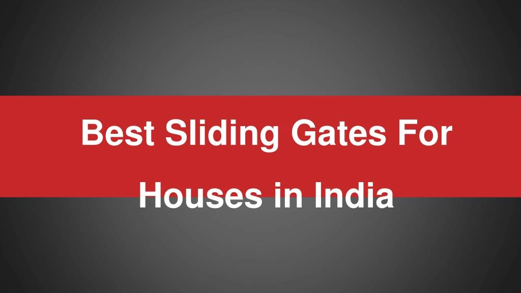 best sliding gates for houses in india