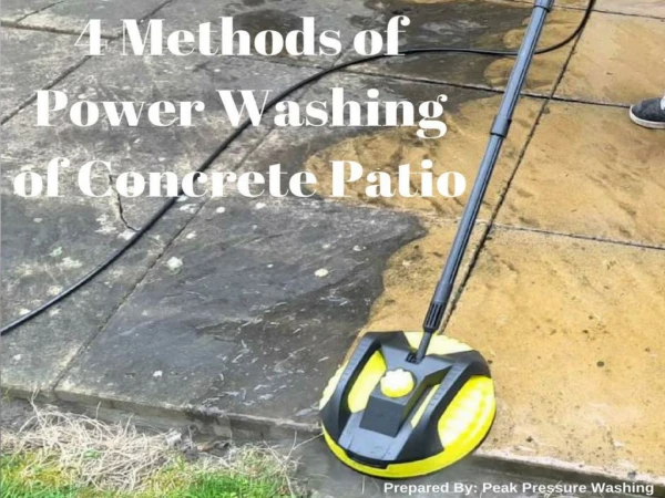 4 Methods of Power Washing of Concrete Patio by Peak Pressure Washing