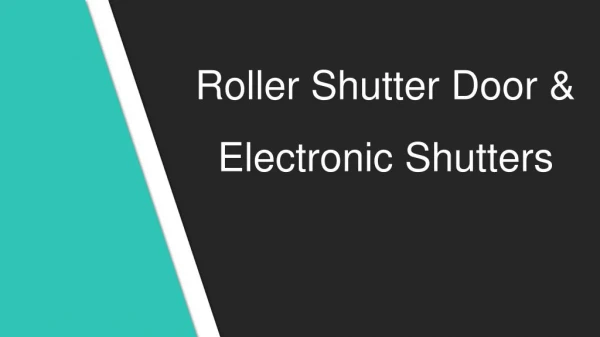 Electronic Rolling Shutter Manufacturers in India