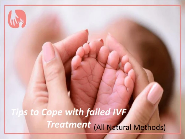 8 Unknown Tips to Cope with failed IVF Treatment (All Natural Methods)