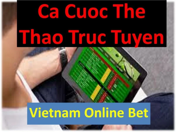 CA Cuoc the Thao Truc Tuyen, CÃ¡ CÆ°á»£c Trá»±c Tuyáº¿n - Vietnam Online Bet