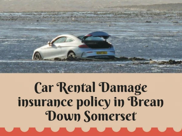 Pteet Car Rental Damage Insurance Policy in Brean Down, Somerset