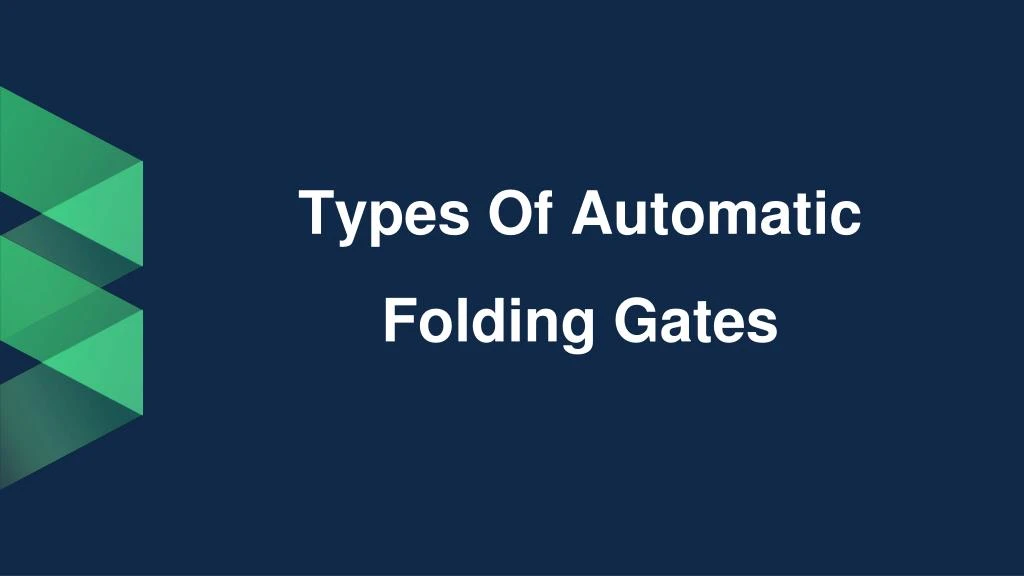 types of automatic folding gates